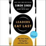 Penguin Leaders Eat Last: Why Some Teams Pull Together and Others Don't
