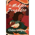 The Middle Daughter – Chika Unigwe