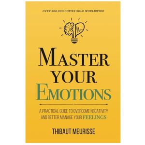 Mastering Your Emotions Thibaut Meurisse