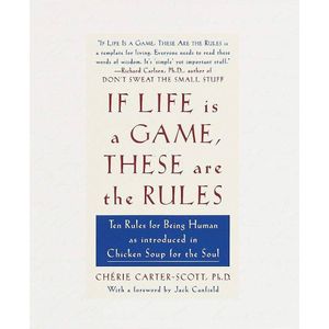 If Life Is a Game, These Are the Rules – Cherie Carter-Scott