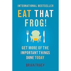 Hodder & Stoughton Eat That Frog!: Get More Of The Important Things Done Today: The international bestseller - build habits, manage your time and get more of the important things done today! Paperback 