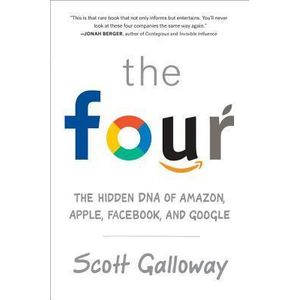 Newton Books The Four: The Hidden DNA of Amazon, Apple, Facebook, and Google