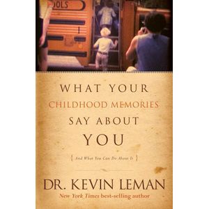 Tyndale House Publishers What Your Childhood Memories Say about You And What You Can Do about It 