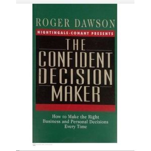 Newton Books The Confident Decision Maker, How To Make The Right Financial And Personal Decision All The Time.