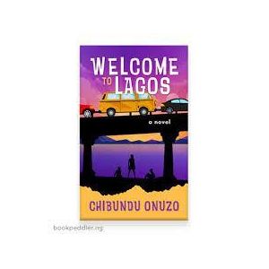 Welcome to Lagos by Chibundu Onuzo