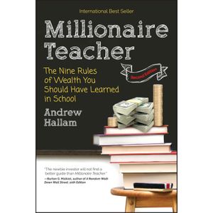 Wiley Puplishing Millionaire Teacher: The Nine Rules of Wealth You Should Have Learned in School
