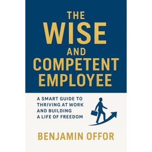 Jumia Book The Wise and Competent Employee by Benjamin Offor (Paperback)