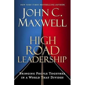 Newton Books High Road Leadership: Bringing People Together in a World That Divides