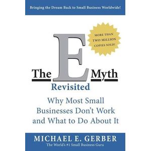 Newton Books The E-Myth Revisited: Why Most Small Businesses Don't Work and What to Do About It