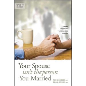 Tyndale House Publishers Your Spouse Isn't the Person You Married: Keeping Love Strong through Life's Changes