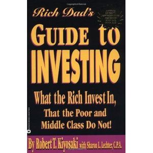 Newton Books Rich Dads Advisor Series Rich Dad's Guide to Investing: What the Rich Invest In That The Poor And The Middle Class Do Not
