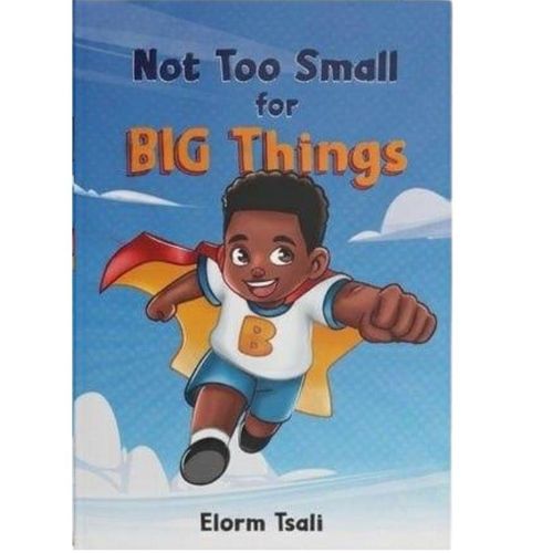 Generic Not Too Small For Big Things- Elorm Tsali